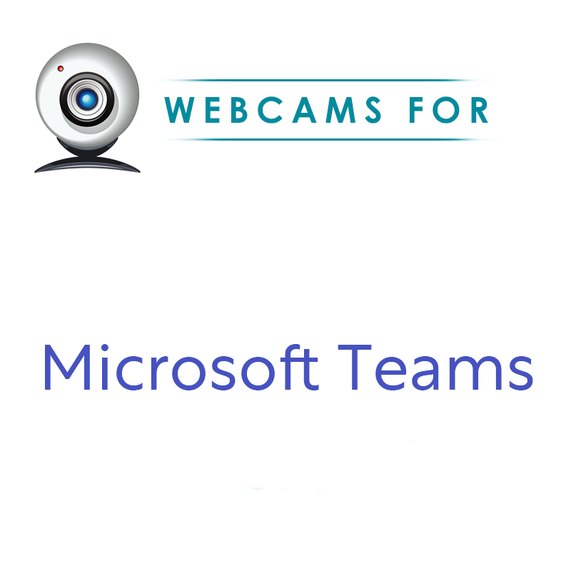 Webcams for Microsoft Teams